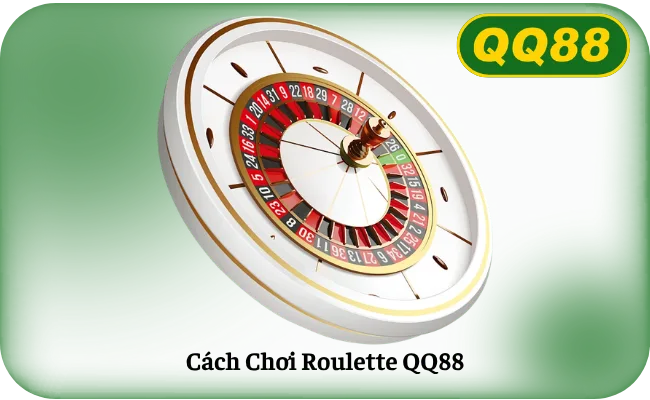Cách Chơi Roulette QQ88